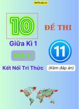 Tổng hợp 10 Đề thi giữa kì 1 Địa Lí 11 Kết Nối Tri Thức (Kèm đáp án)